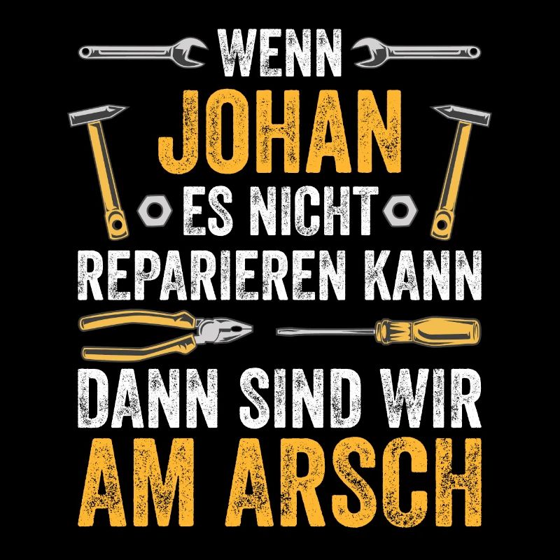 Lustiges Johan Handwerker Heimwerker Sprüche
