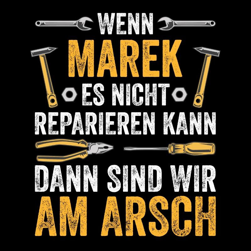 Lustiges Marek Handwerker Heimwerker Sprüche