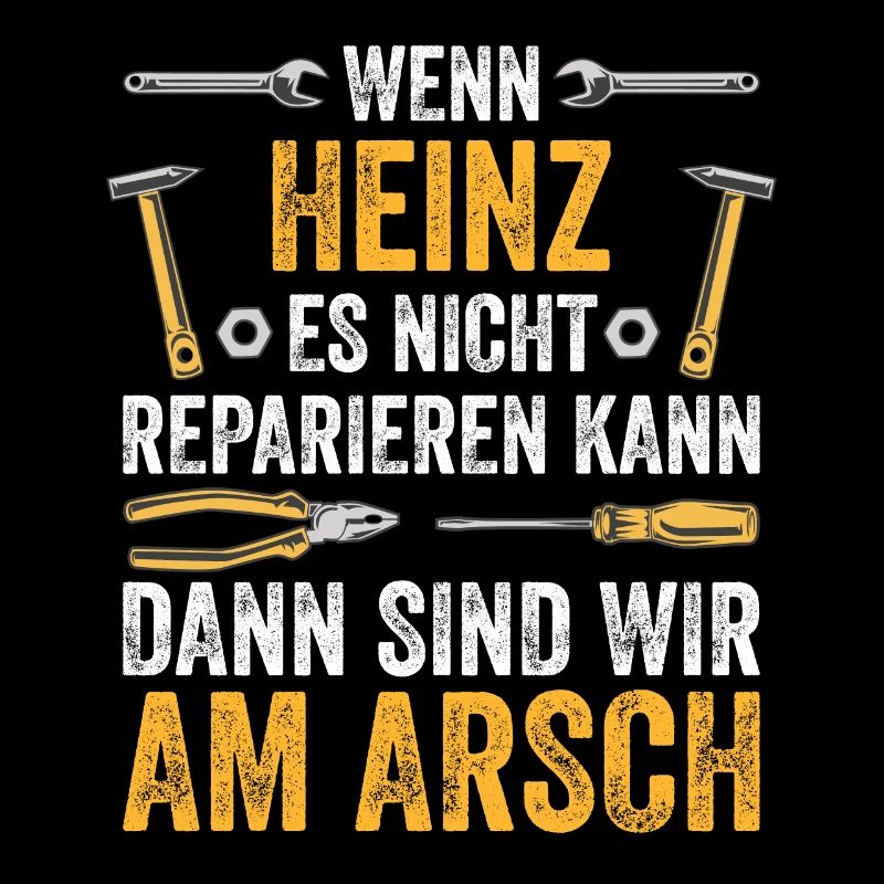 Lustiges Heinz Handwerker Heimwerker Sprüche