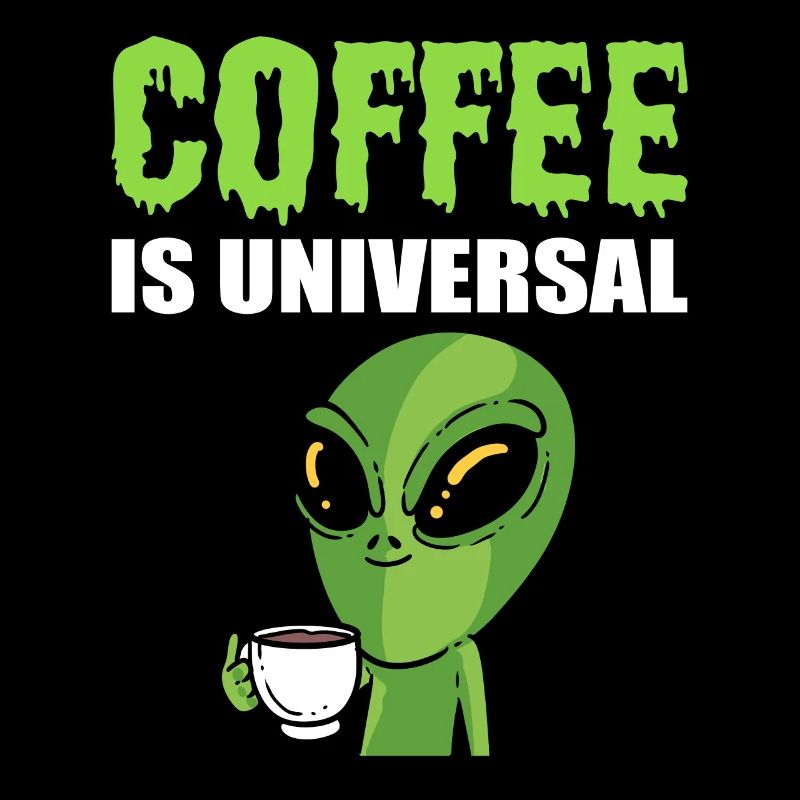 Alien drink coffee coffee addict