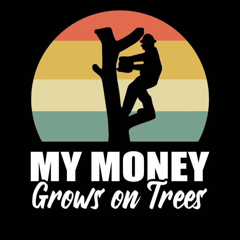 Mon argent pousse sur les arbres Bûcheron