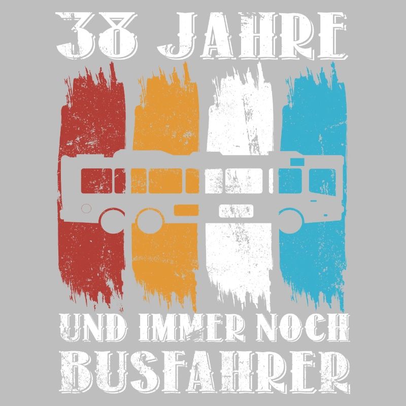Busfahrer Busfahren Beruf 38 Geburtstag Spruch