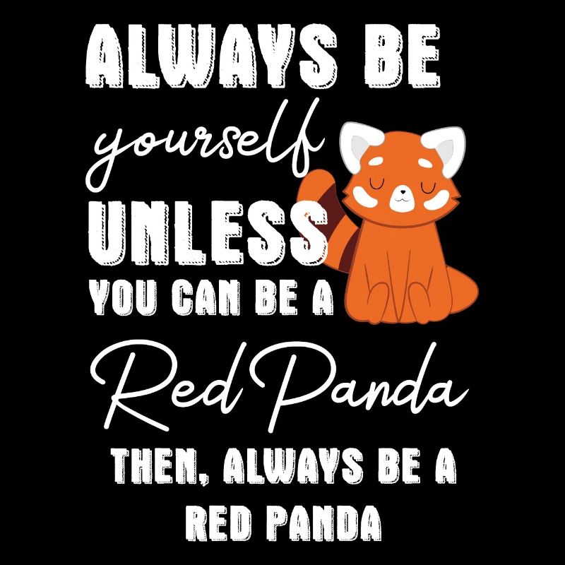 Panda Rouge - Ours Chat - Soyez toujours vous-même
