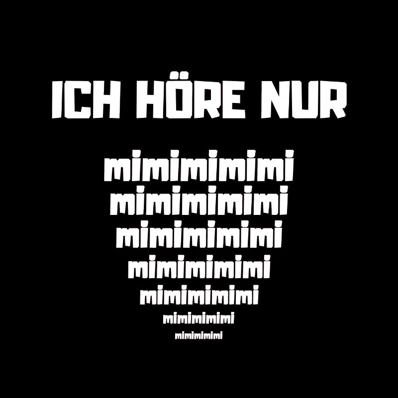 ICH HÖRE NUR mimimi! Lustiger Spruch Geschenkidee