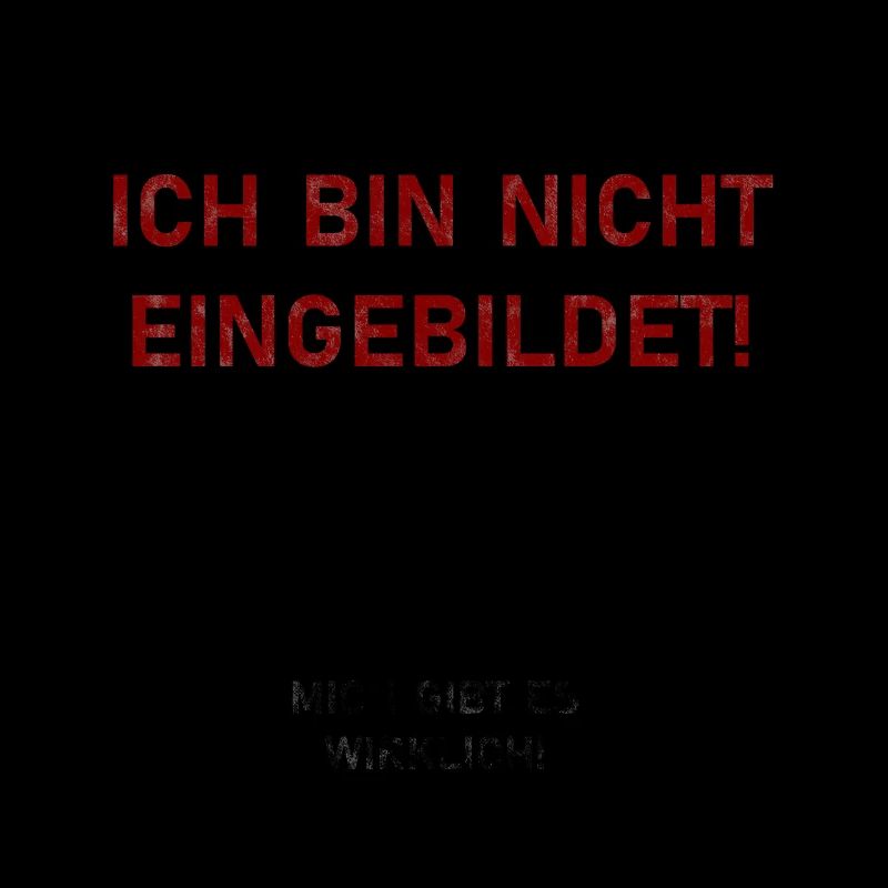 Eingebildet lustiger Spruch witzig Geschenk