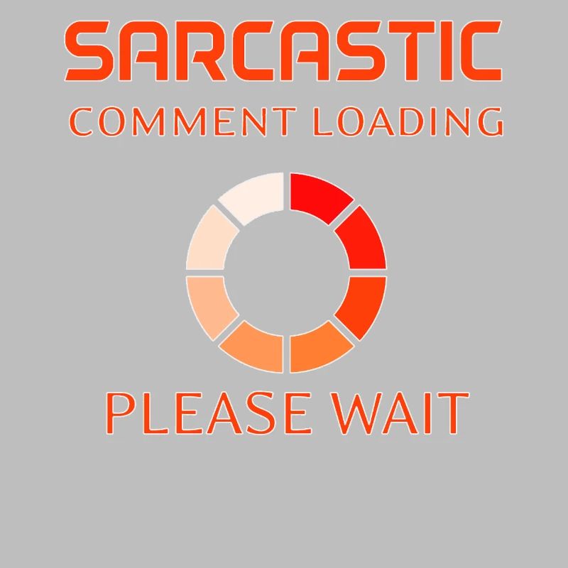 Sarcastic Comment Loading