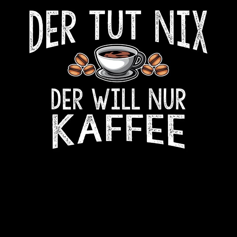 Der tut nix der will nur Kaffee Geschenk