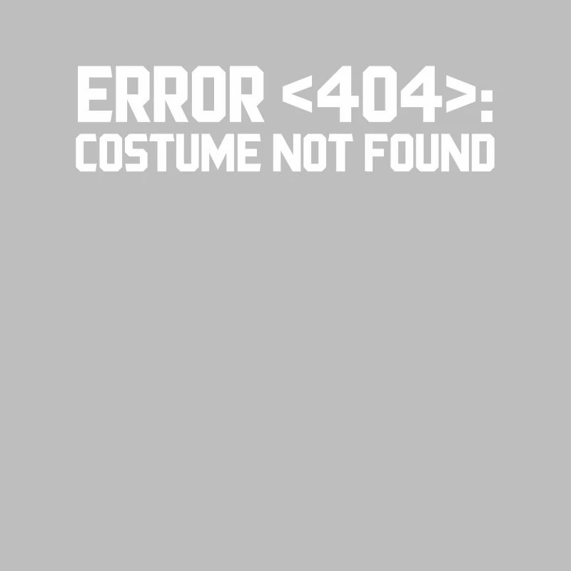 Error 404 Costume Not Found Computer Nerd Geschenk