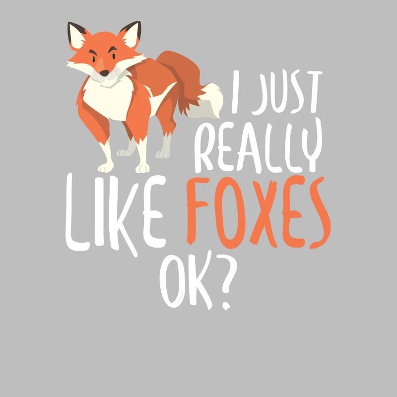 Cute I Just Really Like Foxes, OK? Funny Fox