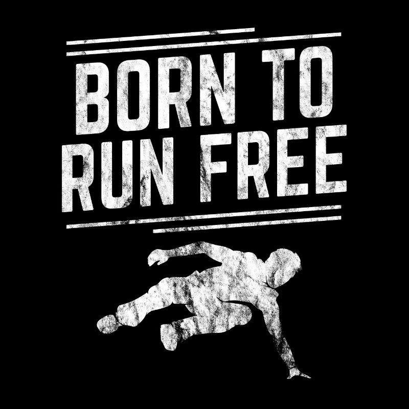 Born To Run Free Freerunning Parkour Gift Idea