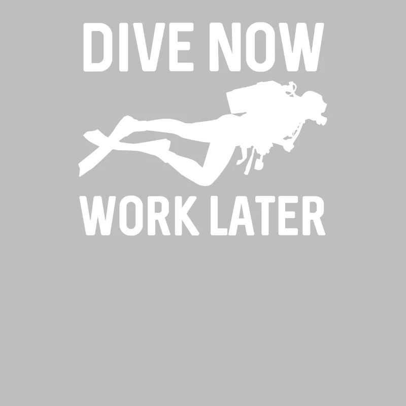 dive now work later - diving, divers, fish