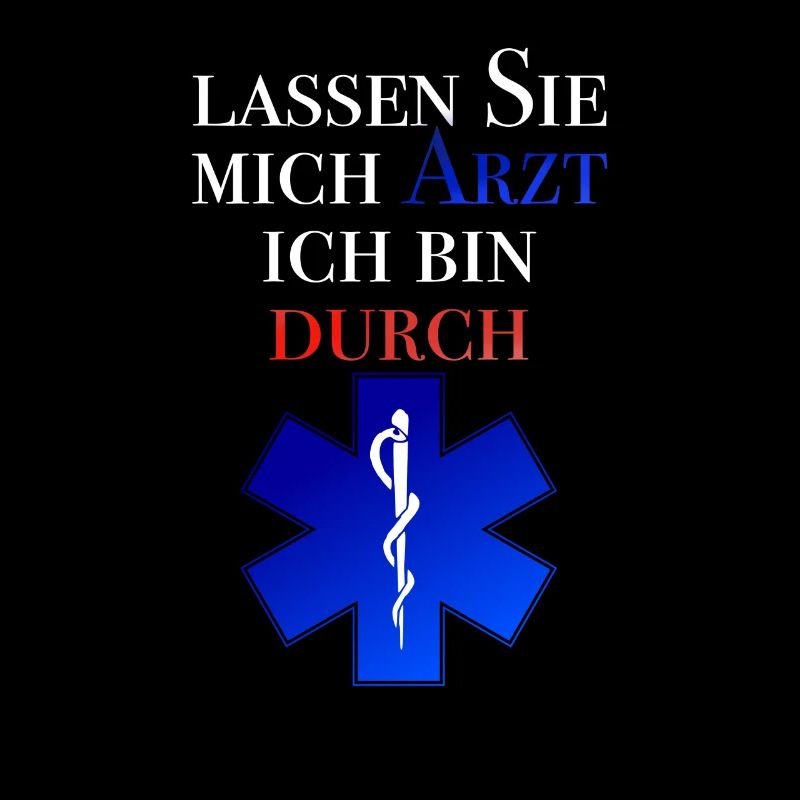 Lassen Sie mich Arzt ich bin durch Spruch