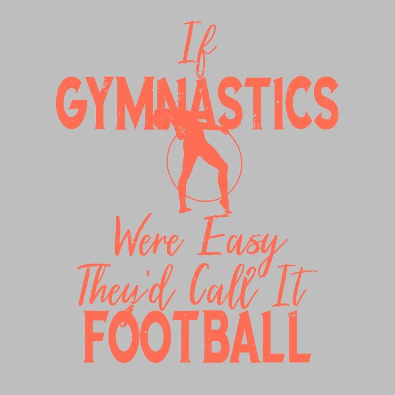 Gymnast If Gymnastics Easy It Would Be Called