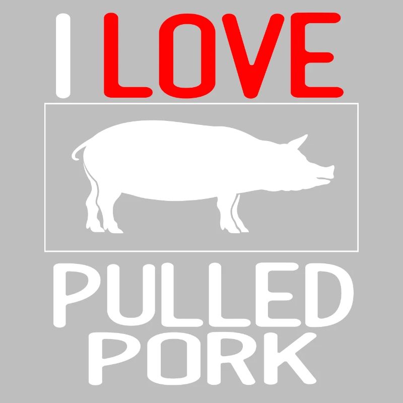 I Love Pulled Pork