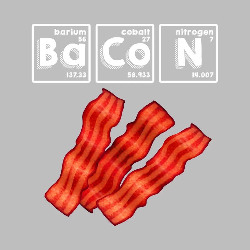 Bacon Science Periodic Table Science Researcher