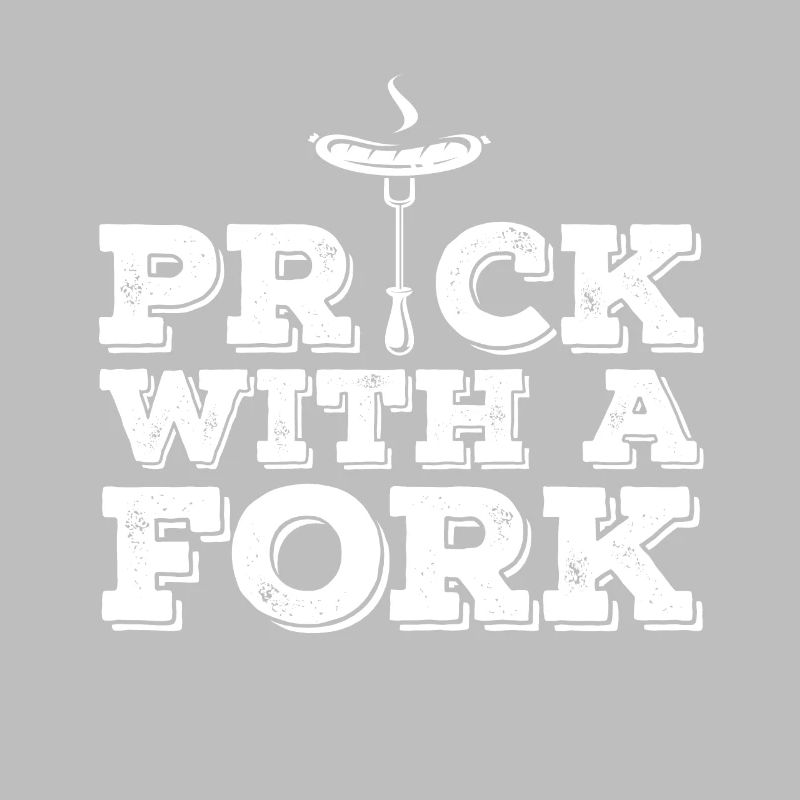 Prick With A Fork Funny BBQ Lover