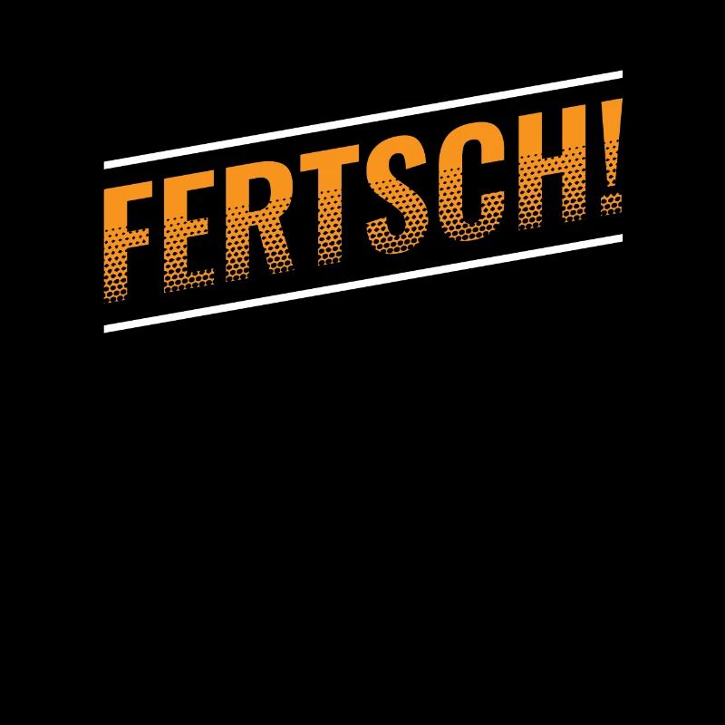 FERTSCH! SÄCHSISCH