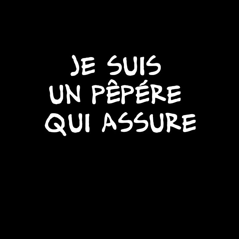 Je suis Un pépère Qui Assure