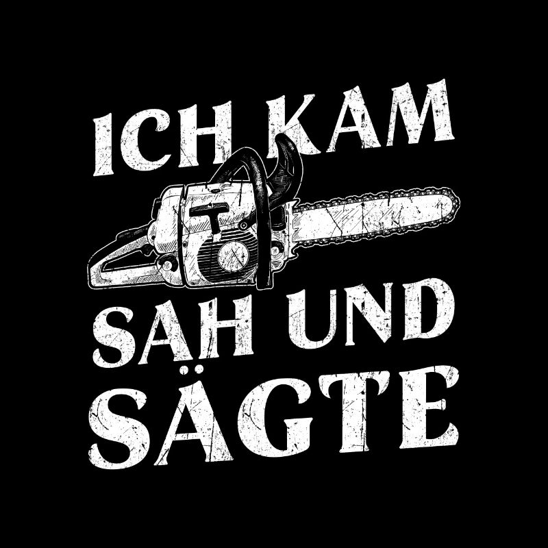 Ich kam sah und sägte