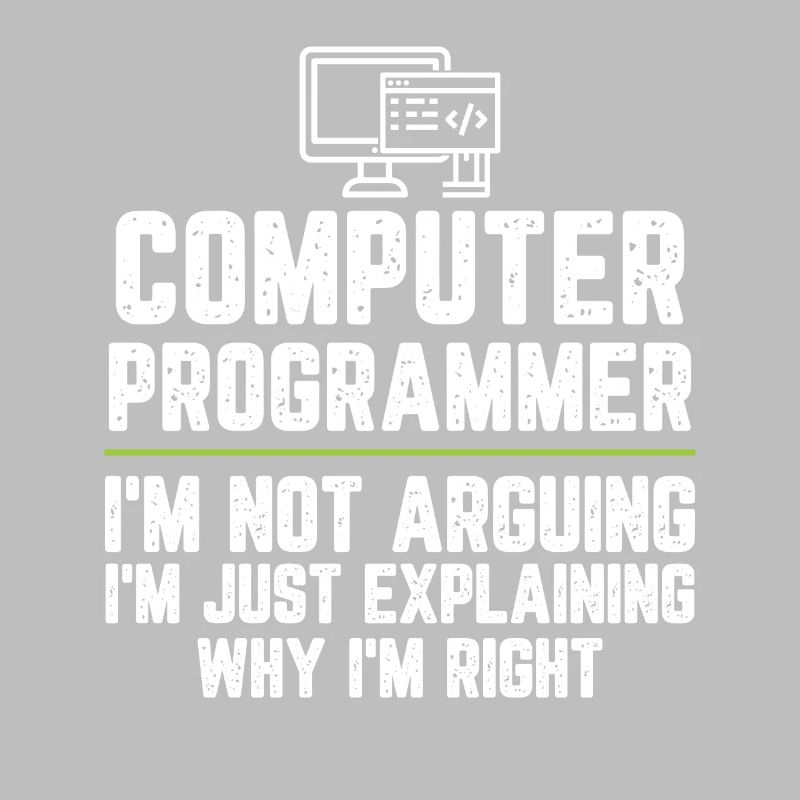 Computerprogrammierer Ich streite nicht Ich bin gerecht
