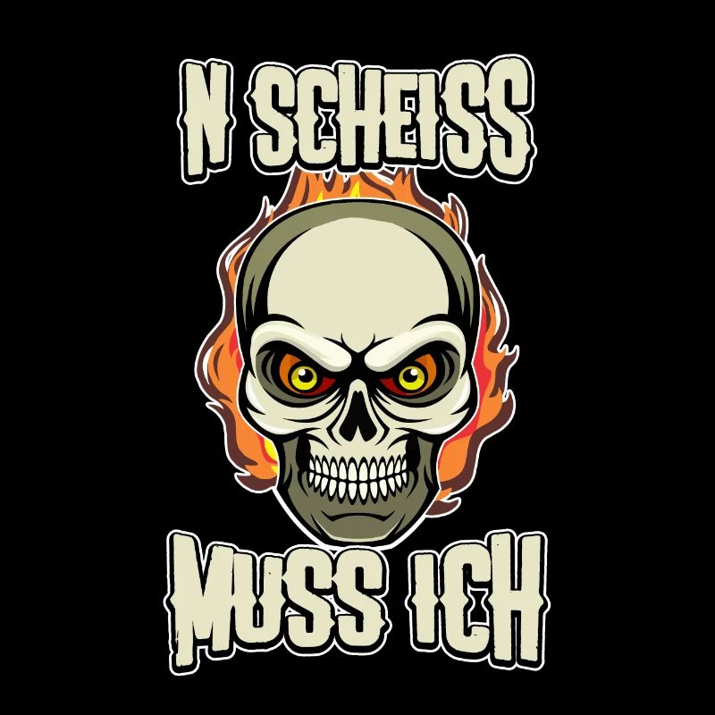 N Scheiss muss ich Design Totenkopf