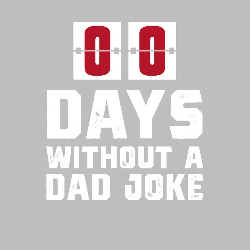 Zero Days Without a Dad Joke