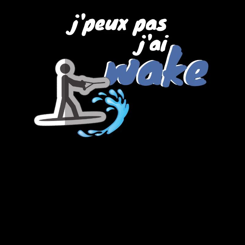 Je peux pas j'ai wake wakeboard