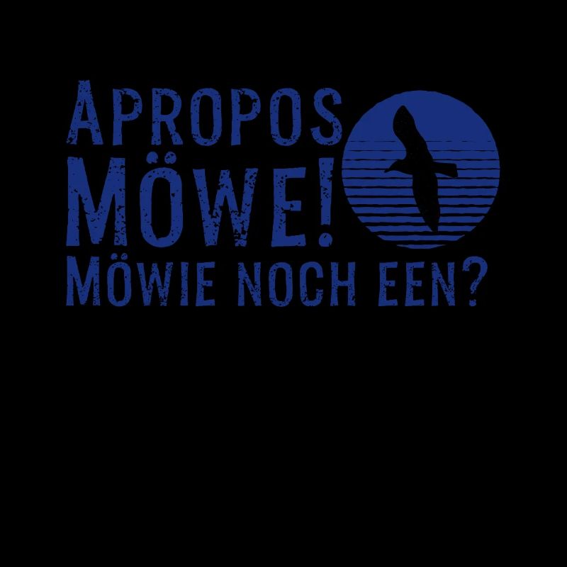 Apropos Möwe - Möwie Noch Een? Norddeutsch Möwe