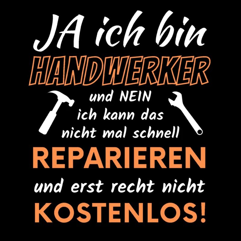 Ich bin Handwerker Hobby Basteln Arbeit Beruf