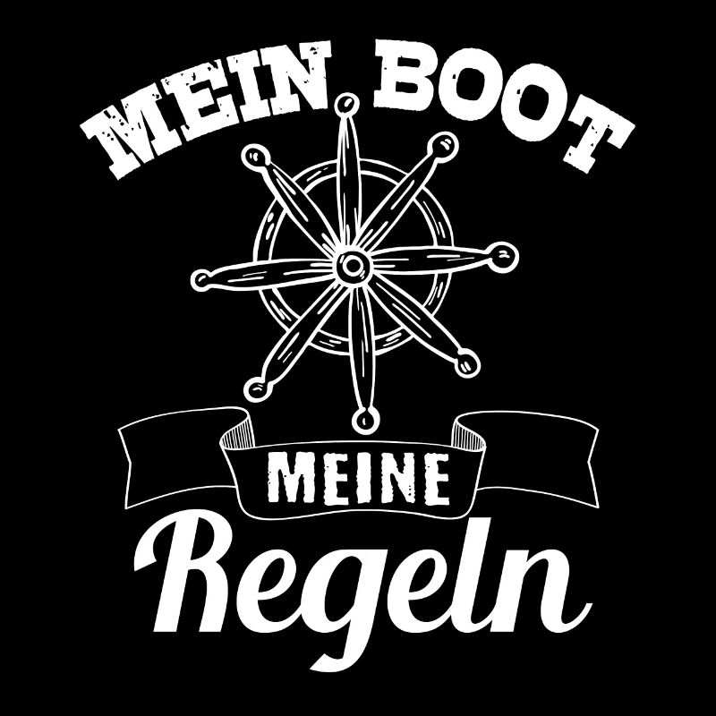 Mein Boot Meine Regeln Bootsbesitzer Spruch Schiff