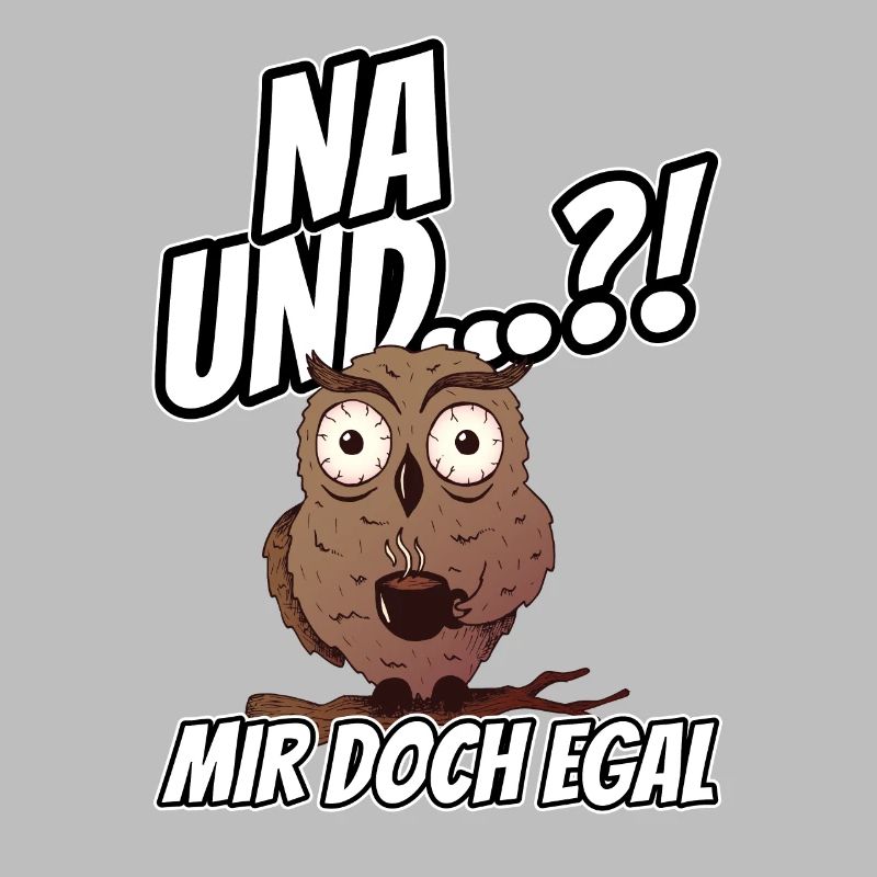 Na und - Mir doch egal - Eule
