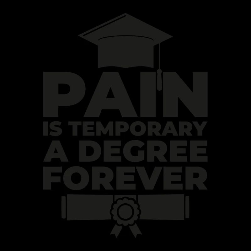 A degree forever Phd Student Gift