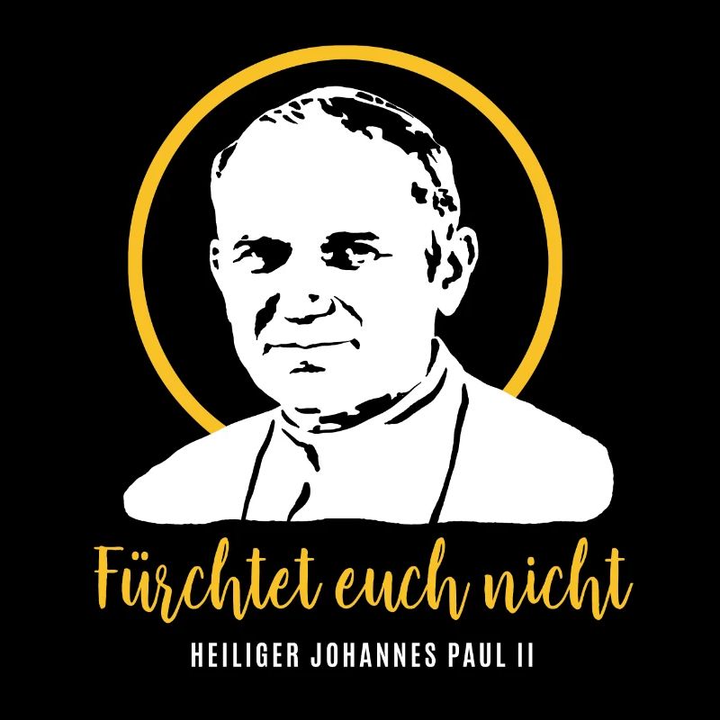 Fear not - Pope John Paul II JP2