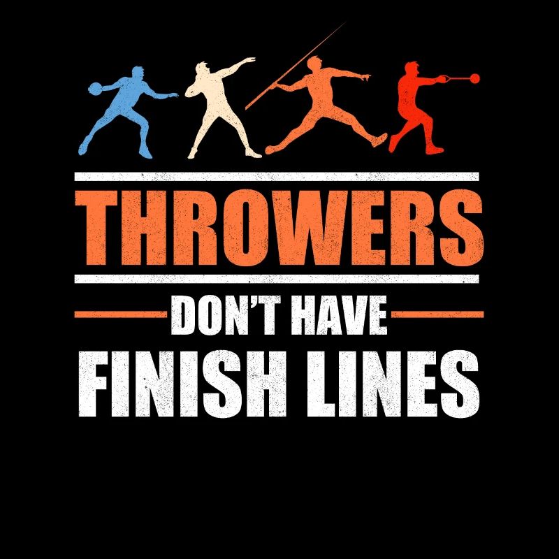 Throwers Don't Have Finish Lines Javelin Discus