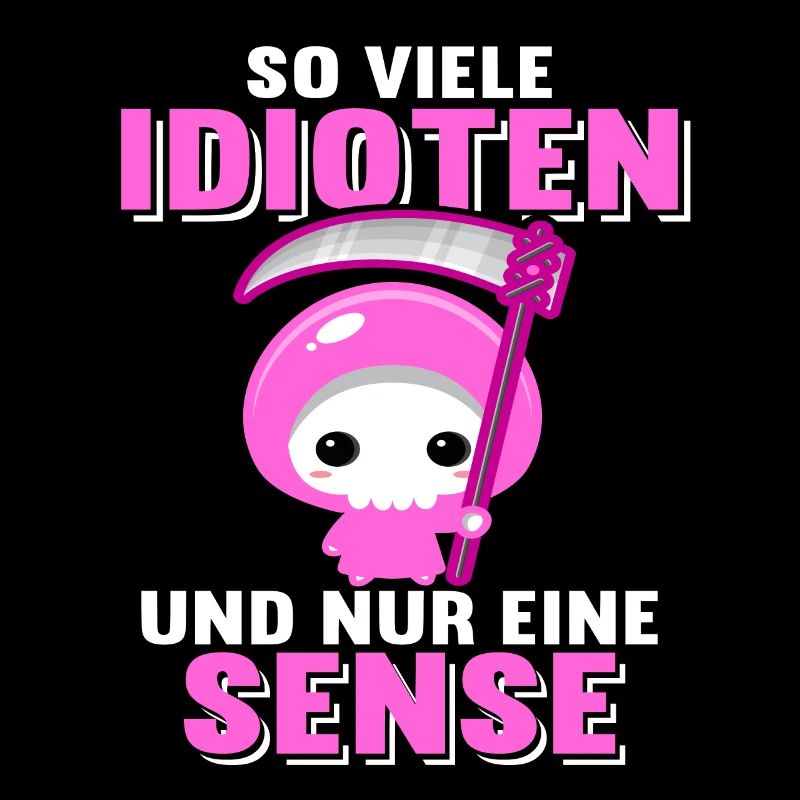 So viele Idioten nur eine Sense Ironie Sarkasmus