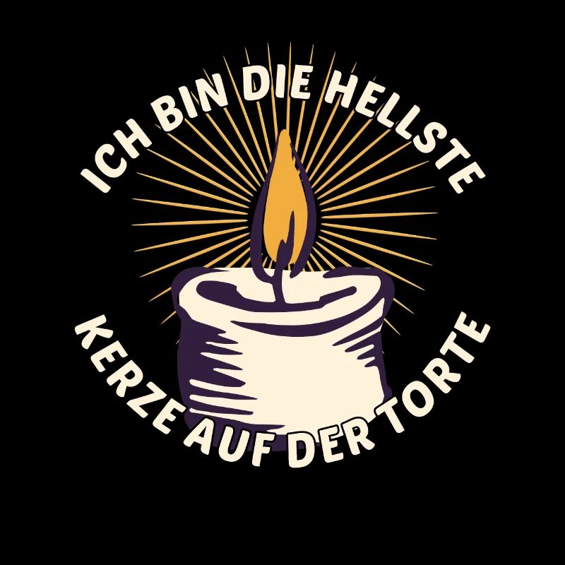 Hellste Kerze Auf Der Torte - Sprüche Deutsch