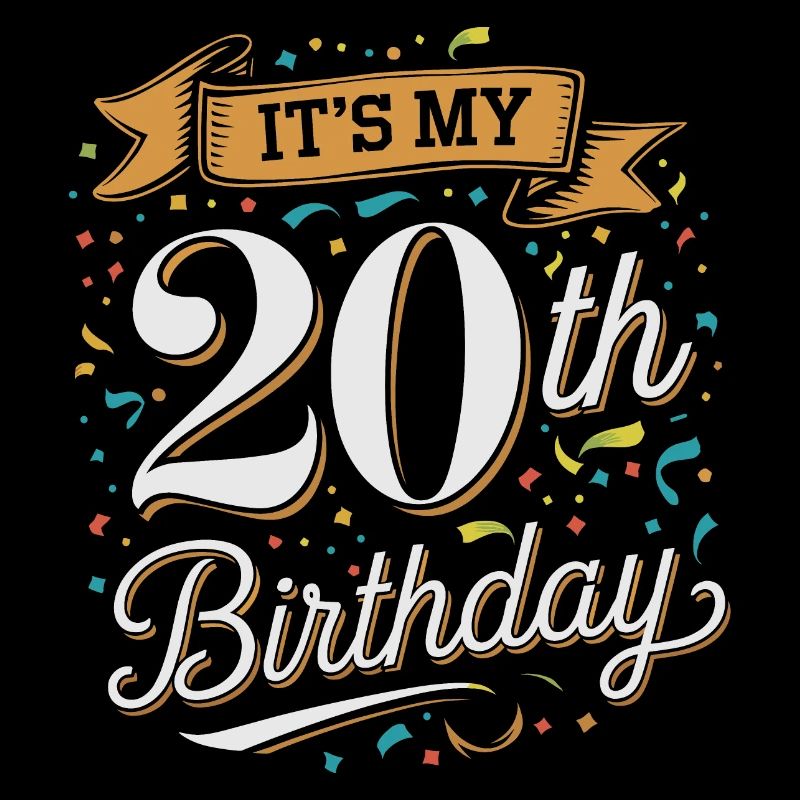 It's my 20th Birthday