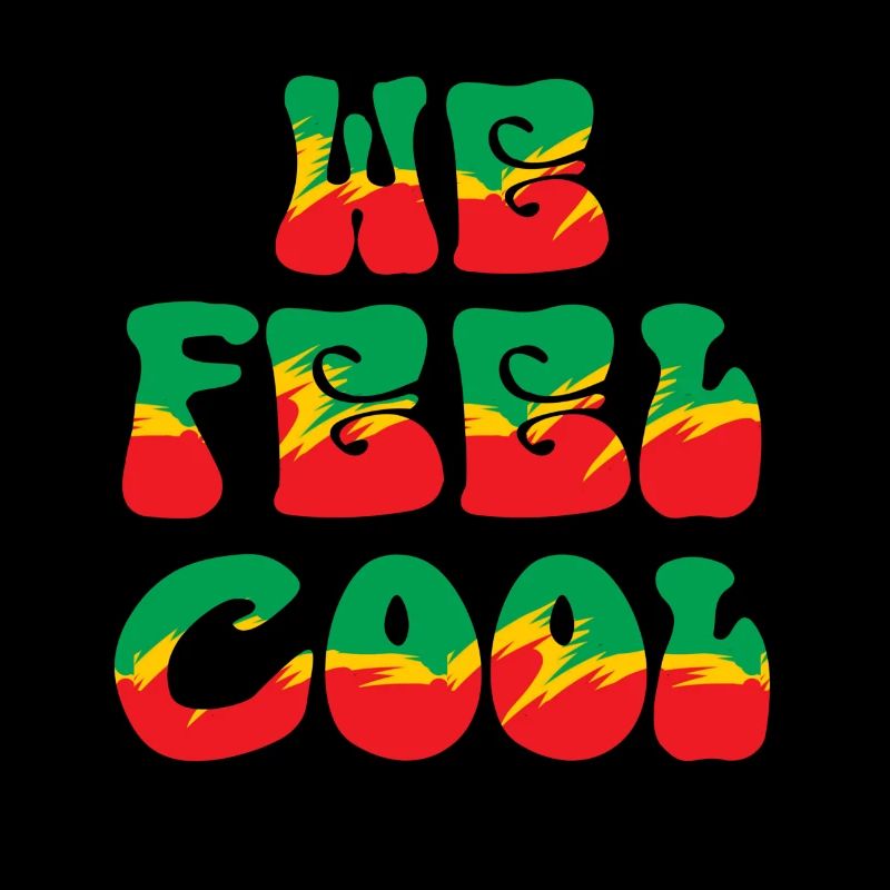 We Feel Good - Rasta Proverb