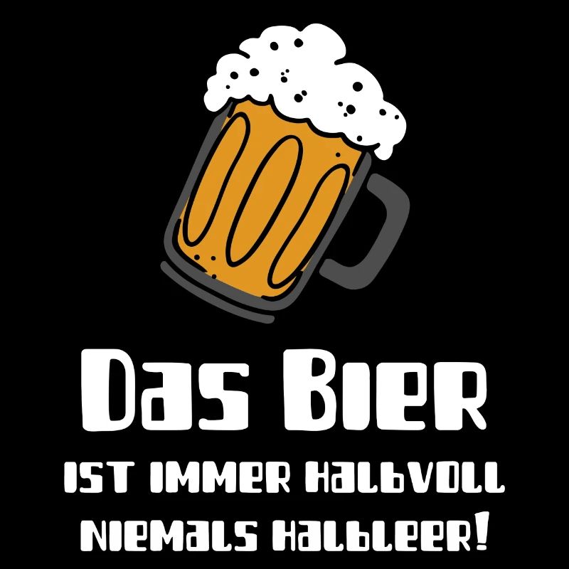 Das Bier ist immer Halbvoll-Partyspruch