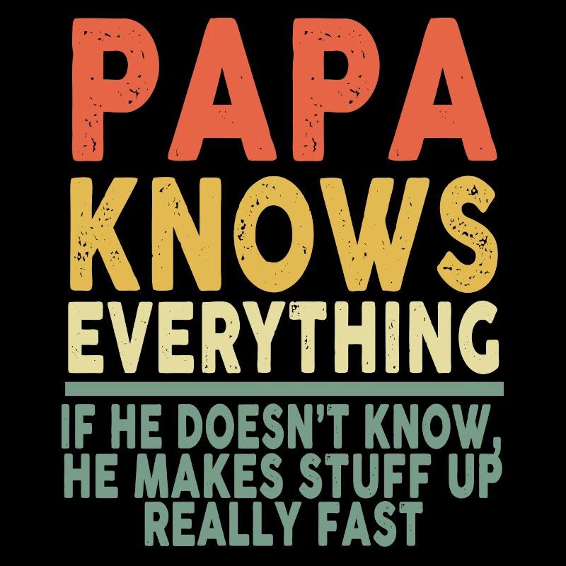 Papa Knows Everything If He Doesn't Know