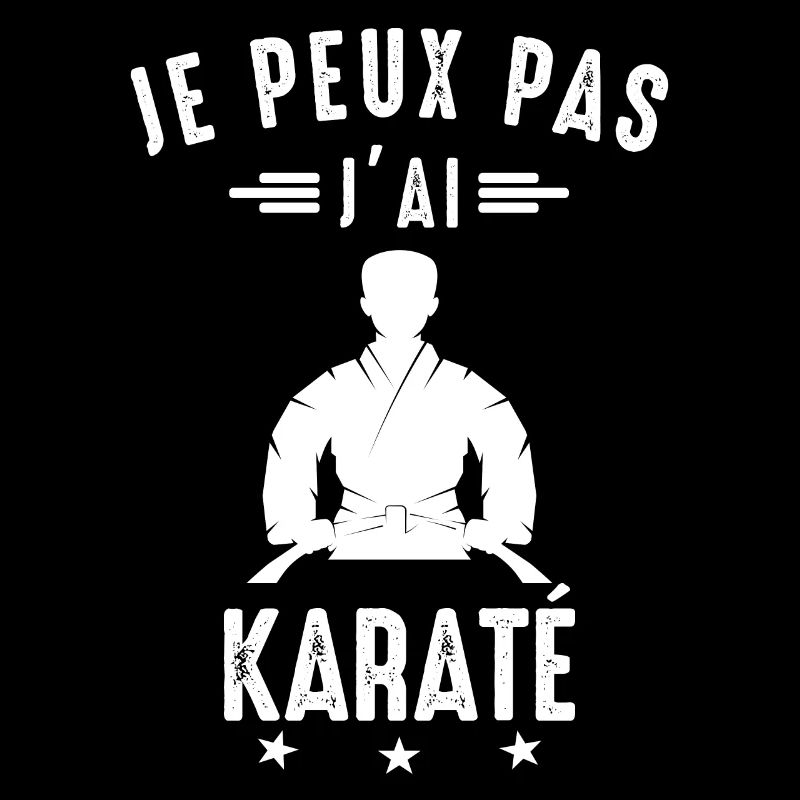 Je Peux pas j'ai karaté karate karateka