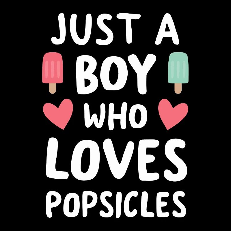 Just A Boy Who Loves Popsicles Funny Popsicle