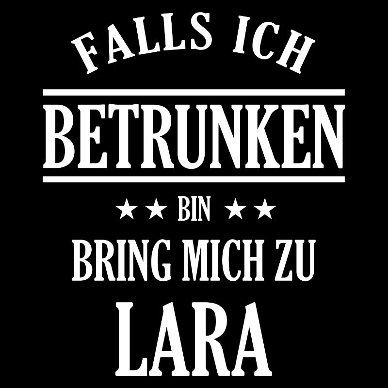 Falls ich betrunken bin Lara - Partner Design