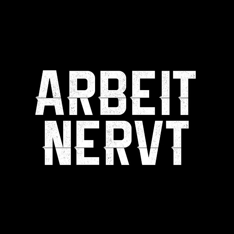 Arbeit Nervt