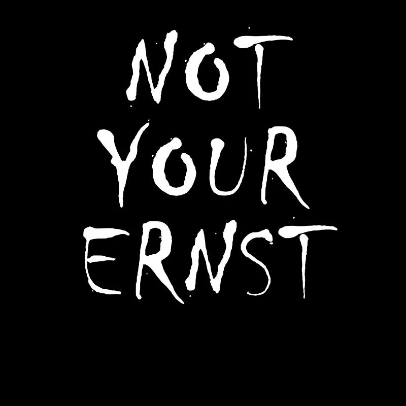 Not your Ernst
