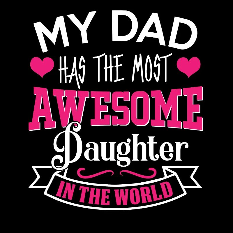 Mein Vater hat die beste Tochter der Welt