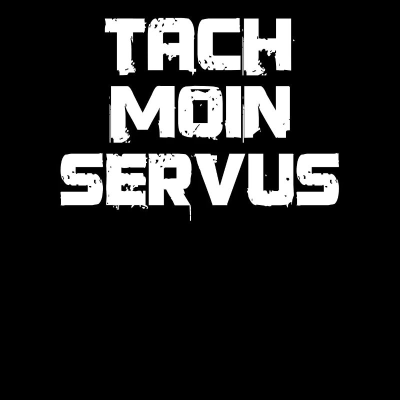 Tach Moin Servus Meister Servus Cool Geschenkidee