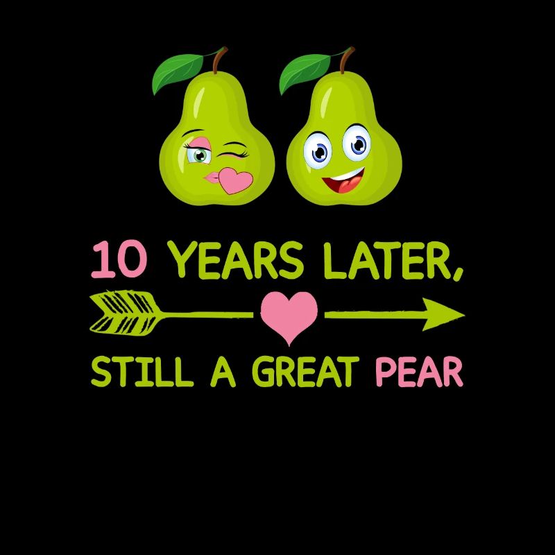 10th Year Anniversary Funny Still A Great Pear