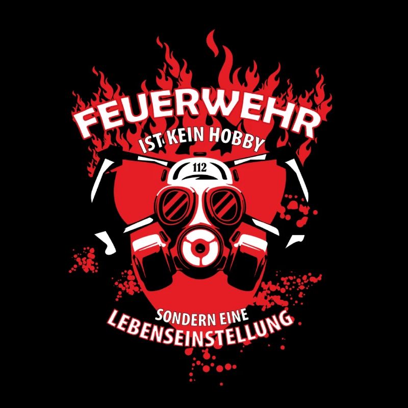 Feuerwehr ist kein Hobby sondern eine Lebensein...