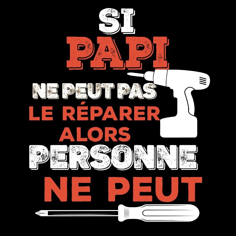 Si papi ne peut pas le reparer personne ne peut